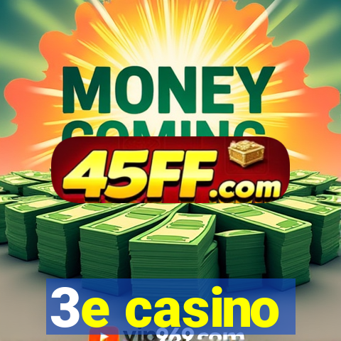 3e casino